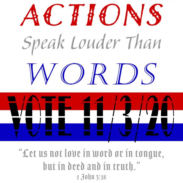 Christian Books and Gifts | 2020 US Presidential Election - Actions Speak Louder Than Words